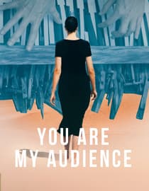 You Are My Audience