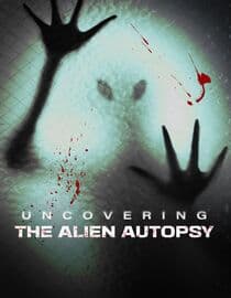 Uncovering the Alien Autopsy