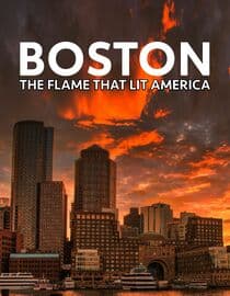 Boston: The Flame That Lit America
