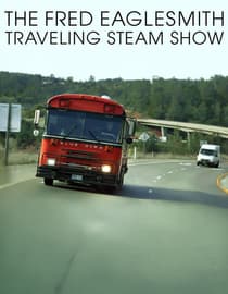 The Fred Eaglesmith Traveling Steam Show