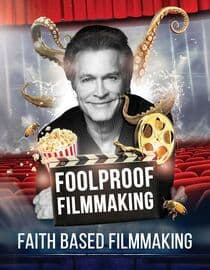 Foolproof Filmmaking: Faith Based Filmmaking