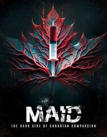 Maid: The Dark Side of Canadian Compassion