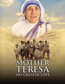Mother Teresa: No Greater Love