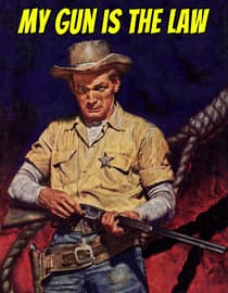 My Gun Is the Law