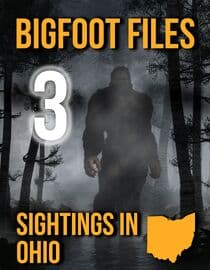 Bigfoot Files 3: Sightings in Ohio