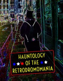 Hauntology of the Retrodromomania