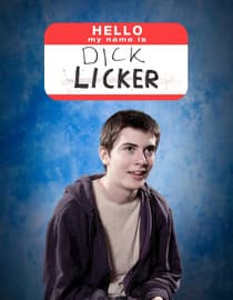 Hello, My Name Is Dick Licker