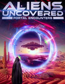 Aliens Uncovered: Portal Encounters