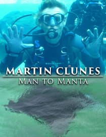 Martin Clunes: Man to Manta - In Search of the Giant Ray
