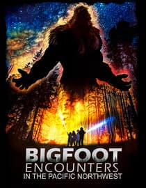 Bigfoot Encounters: In The Pacific Northwest