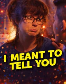 I Meant to Tell You