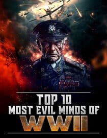Top 10 Most Evil Minds of World War II