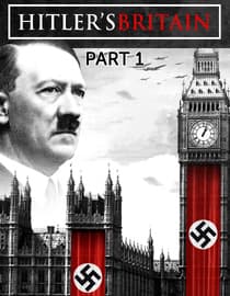 Hitler's Britain (Part I)
