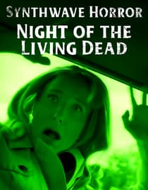Synthwave Horror: Night of the Living Dead