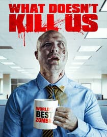 What Doesn't Kill Us