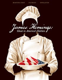 James Hemings: Ghost in Americas Kitchen