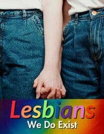 Lesbians: We Do Exist