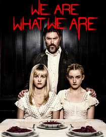 We Are What We Are (2013)