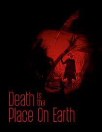 Death Is The Place On Earth