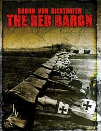 Baron Von Richthofen: The Red Baron