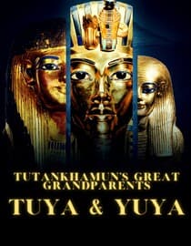 Tutankhamun's Great Grandparents: Tuya and Yuya