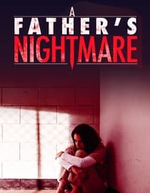 A Father's Nightmare