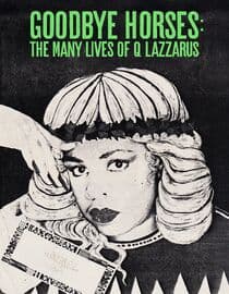 Goodbye Horses: The Many Lives of Q Lazzarus