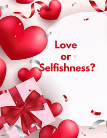 Love Or Selfishness?