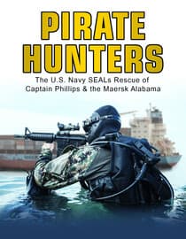 Pirate Hunters: The U.S. Navy SEALs Rescue of Captain Phillips & the Maersk Alabama