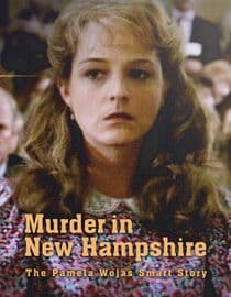 Murder in New Hampshire: The Pamela Wojas Smart Story