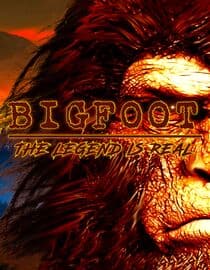 Bigfoot: The Legend Is Real