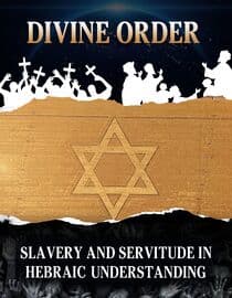 Divine Order: Slavery and Servitude in Hebraic Understanding