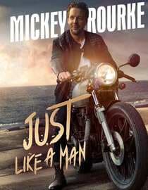 Mickey Rourke: Just Like A Man