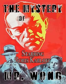 The Mystery Of Mr. Wong-Starring Boris Karloff!