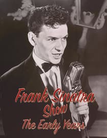 Frank Sinatra Show The Early Years