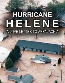 Hurricane Helene A Love Letter To Appalachia