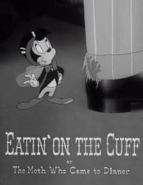 Eatin' on the Cuff or The Moth Who Came to Dinner