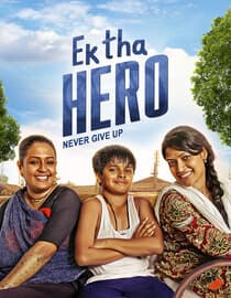 Ek Tha Hero : Never Give Up