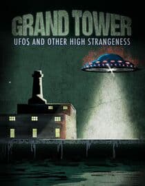 Grand Tower: UFOs and Other High Strangeness