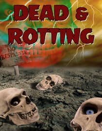 Dead & Rotting