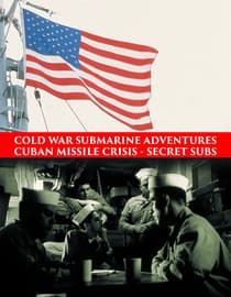 Cold War Submarines Adventures: Cuban Missile Crisis: Secret Subs