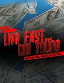 Live Fast Die Young: May-Money-Murda-Wood