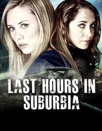 Last Hours in Suburbia