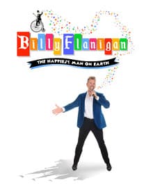 Billy Flanigan: The Happiest Man On Earth