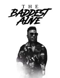 The Baddest Alive