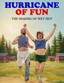 Hurricane of Fun: The Making of Wet Hot