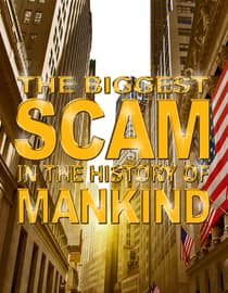The Biggest Scam in the History of Mankind