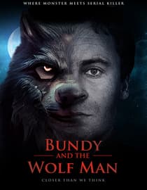 Bundy And The WolfMan Closer Than We Think