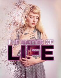 The Matter of Life
