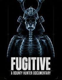 Fugitive: A Bounty Hunter Documentary